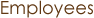 Employees