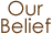 Our Belief